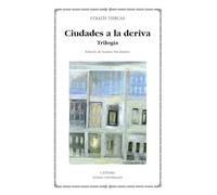 Ciudades a la deriva / Drifting Cities: Trilogia / Trilogy (Letras Universales / Universal Writings)