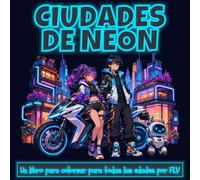 CIUDADES DE NEÓN: Un LIBRO PARA COLOREAR para todas las edades. terapéutico, relajante, antiestrés y para reducir la ansiedad - ideal para la atención ... e ilustraciones de alta calidad de FLV