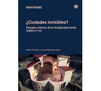 ¿Ciudades invisibles?: Paisajes urbanos de la Antigüedad tardía (siglos III-VIII)
