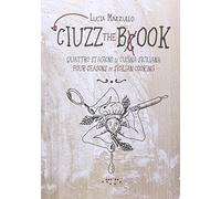 Ciuzz the book. Quattro stagioni di cucina siciliana. Ediz. italiana e inglese