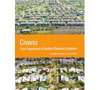 Civano: From Experiment to Model of Resilient Urbanism