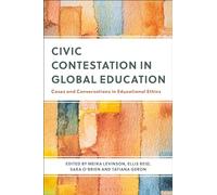 Civic Contestation in Global Education: Cases and Conversations in Educational Ethics
