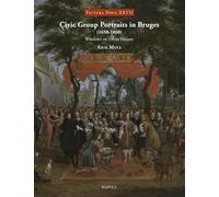 Civic Group Portraits in Bruges (1650-1800): Windows on Urban History (Pictura nova, 27)