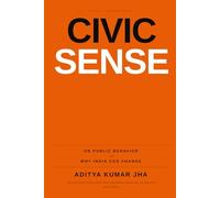 Civic Sense: On Public Behavior and Why India Can Change