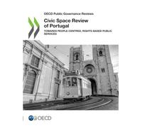 Civic Space Review of Portugal: Towards People-Centred, Rights-Based Public Services (OECD Public Governance Reviews)