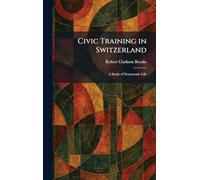 Civic Training in Switzerland: A Study of Democratic Life