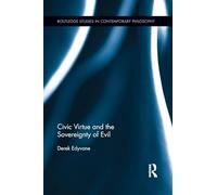 Civic Virtue and the Sovereignty of Evil (Routledge Studies in Contemporary Philosophy)
