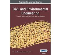 Civil and Environmental Engineering: Concepts, Methodologies, Tools, and Applications