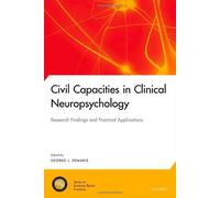 Civil Capacities in Clinical Neuropsychology: Research Findings and Practical Applications (National Academy of Neuropsychology: Series on Evidence-Based Practices) (2011-12-09)