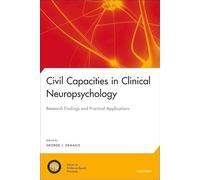 Civil Capacities in Clinical Neuropsychology: Research Findings and Practical Applications (National Academy of Neuropsychology: Series on Evidence-Based Practices)