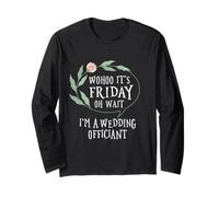 Civil Celebrant Marriage It´s Friday Wedding Officiant Long Sleeve T-Shirt