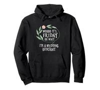 Civil Celebrant Marriage It´s Friday Wedding Officiant Pullover Hoodie
