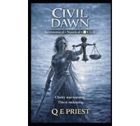 Civil Dawn: Book Three of the Dawning Fate Trilogy Where the system no longer waits - and the cost is collected