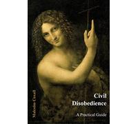 Civil Disobedience: A Practical Guide