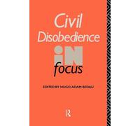 Civil Disobedience in Focus (Philosophers in Focus)
