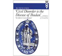Civil Disorder Is the Disease of Ibadan: Chieftaincy and Civic Culture in a Yoruba City (Western African Studies)