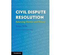 Civil Dispute Resolution: Balancing Themes and Theory