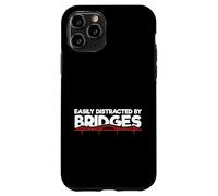 Civil Engineer Bridge Building Easily Distracted By Bridges Case for iPhone 11 Pro
