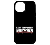 Civil Engineer Bridge Building Easily Distracted By Bridges Case for iPhone 15