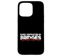 Civil Engineer Bridge Building Easily Distracted By Bridges Case for iPhone 15 Pro Max