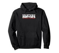 Civil Engineer Bridge Building Easily Distracted By Bridges Pullover Hoodie