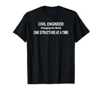 Civil Engineer Changing the World One Structure at a Time T-Shirt