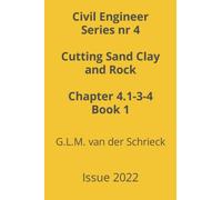 Civil Engineer Cutting Sand Clay and Rock Chapter 4.1-3-4: Issue 2022 (Chapters from the Dredging Technology Book1)
