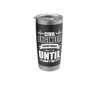 Civil Engineer Nobody Knows What I do Until I Don't do it Stainless Steel Insulated Tumbler