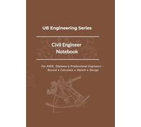 Civil Engineer Notebook: Technical Reference: Formulas, Tables, and Practice Pages for Civil Engineers (UB Engineering Series)
