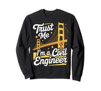 Civil Engineer Trust Me I'm A Civil Engineer Bridge Sweatshirt