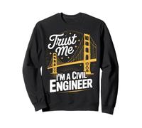 Civil Engineer Trust Me I'm A Civil Engineer Bridge Sweatshirt