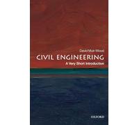 Civil Engineering: A Very Short Introduction: A Very Short Introduction (Very Short Introductions)