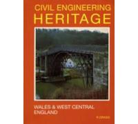 Civil Engineering Heritage: Wales and West Central England