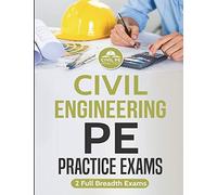Civil Engineering PE Practice Exams: 2 Full Breadth Exams