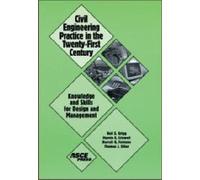 Civil Engineering Practice in the Twenty-first Century: Knowledge and Skills for Design Management