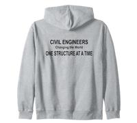 Civil Engineers Changing the World One Structure at a Time Zip Hoodie