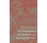 Civil Examinations and Meritocracy in Late Imperial China