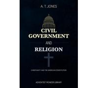 Civil Government and Religion: or Christianity and the American Constitution
