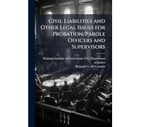 Civil Liabilities and Other Legal Issues for Probation/Parole Officers and Supervisors