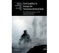 Civil Liability in Europe for Terrorism-Related Risk: 123 (Cambridge Studies in International and Comparative Law, Series Number 123)