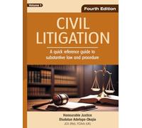 CIVIL LITIGATION: Volume 1 (4th Edition): A QUICK REFERENCE GUIDE TO SUBSTANTIVE LAW AND PROCEDURE