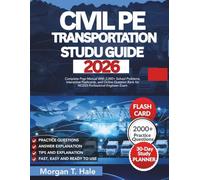 CIVIL PE TRANSPORTATION STUDY GUIDE: Complete Prep Manual With 2,000+ Solved Problems, Interactive Flashcards, and Online Question Bank for NCEES Professional Engineer Exam