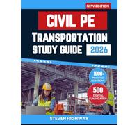 CIVIL PE TRANSPORTATION STUDY GUIDE: Comprehensive Study System with 2,000+ Worked Problems Digital Flashcards and Online Practice Platform for the NCEES PE Transportation Exam