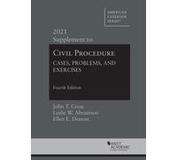 Civil Procedure : Cases, Problems and Exercises, 2021 Supplement