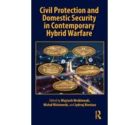 Civil Protection and Domestic Security in Contemporary Hybrid Warfare