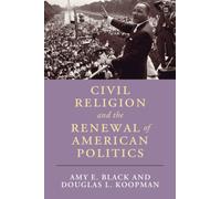 Civil Religion and the Renewal of American Politics