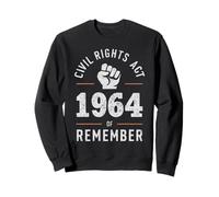 Civil rights act of 1964 remember human history not forget Sweatshirt