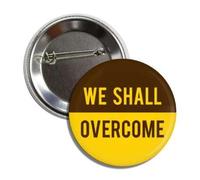 Civil Rights Movement Button Pin, We Shall Overcome, 2.25 inches, 1960s Replica Martin Luther King Jr.