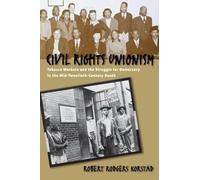 Civil Rights Unionism: Tobacco Workers and the Struggle for Democracy in the Mid-Twentieth-Century South
