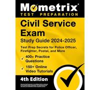 Civil Service Exam Study Guide 2024-2025: 400+ Practice Questions, 150+ Online Video Tutorials, Test Prep Secrets for Police Officer, Firefighter, Postal, and More: [4th Edition]